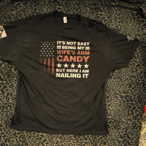 It's Not Easy Being Arm Candy But Her I Am Nailing It T Shirt Tee Sz 4XL - Picture 2 of 5